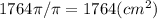 1764\pi /\pi =1764(cm^2)