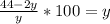 \frac{44-2y}{y} *100=y