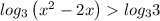 log_3 \left( x^2 - 2x \right) log_3 3