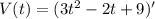 V(t) = (3t^2 - 2t + 9)'