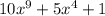 10x^9 + 5x^4 + 1