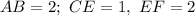 AB=2;~ CE=1,~ EF=2