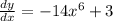 \frac{dy}{dx} = - 14 {x}^{6} + 3