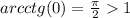 arcctg(0) = \frac{\pi}{2} 1