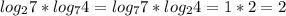 log_{2} 7* log_{7} 4= log_{7} 7* log_{2} 4=1*2=2