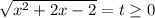 \sqrt{x^{2} + 2x - 2} = t \geq 0