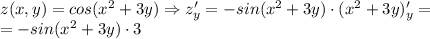 z(x,y)=cos(x^2+3y) \Rightarrow z'_y=-sin(x^2+3y)\cdot (x^2+3y)'_y= \\ =-sin(x^2+3y)\cdot 3