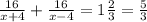 \frac{16}{x + 4} + \frac{16}{x - 4} = 1 \frac{2}{3} = \frac{5}{3}