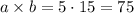 a\times b=5\cdot 15=75