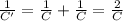 \frac{1}{C'}=\frac{1}{C} +\frac{1}{C} =\frac{2}{C}