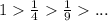 1\frac{1}{4}\frac{1}{9}...