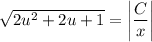 \sqrt{2u^{2} + 2u + 1} = \left|\dfrac{C}{x} \right|