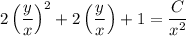 2\left(\dfrac{y}{x} \right)^{2} + 2\left(\dfrac{y}{x} \right) + 1 = \dfrac{C}{x^{2}}