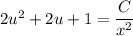 2u^{2} + 2u + 1 = \dfrac{C}{x^{2}}