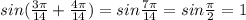 sin (\frac{3\pi }{14}+\frac{4\pi }{14} ) =sin \frac{7\pi }{14} =sin\frac{\pi }{2} =1