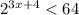 2^{3x+4}