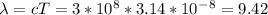 \lambda = cT=3*10^8*3.14*10^-^8=9.42