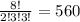 \frac{8!}{2!3!3!}=560