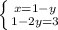 \left \{ {{x=1-y} \atop {1-2y}=3}} \right.