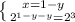 \left \{ {{x=1-y} \atop {2^{1-y-y}=2^{3}}} \right.