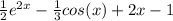 \frac{1}{2} e^{2x}-\frac{1}{3}cos(x)+2x-1