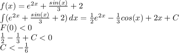 f(x) = e^{2x} +\frac{sin(x)}{3} +2\\\int\limits( {e^{2x} +\frac{sin(x)}{3} +2} )\, dx =\frac{1}{2} e^{2x} -\frac{1}{3}cos(x)+2x+C\\F(0)