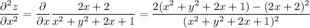 \dfrac{\partial^2 z}{\partial x^2} = \dfrac{\partial }{\partial x} \dfrac{2x+2}{x^2+y^2+2x+1}= \dfrac{2(x^2+y^2+2x+1)-(2x+2)^2}{(x^2+y^2+2x+1)^2}