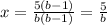 x=\frac{5(b-1)}{b(b-1)}=\frac{5}{b}