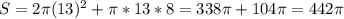 S = 2\pi (13)^{2} + \pi*13*8 = 338\pi + 104 \pi = 442\pi