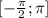 [-\frac{\pi }{2} ; \pi ]