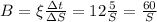 B=\xi \frac{\Delta t}{\Delta S} =12\frac{5}{S}=\frac{60}{S}