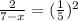 {\frac{2}{7-x} } = (\frac{1}{5} )^{2}