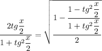 \dfrac{2tg\dfrac{x}{2}}{1+tg^2\dfrac{x}{2}}=\sqrt{\dfrac{1-\dfrac{1-tg^2\dfrac{x}{2}}{1+tg^2\dfrac{x}{2}}}{2}}