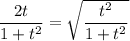 \dfrac{2t}{1+t^2}=\sqrt{\dfrac{t^2}{1+t^2}}