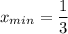 x_{min}=\dfrac{1}{3}