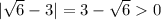 |\sqrt6-3|=3-\sqrt60