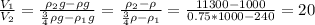 \frac{V_1}{V_2}=\frac{\rho_2g-\rho g}{\frac{3}{4}\rho g-\rho_1g }= \frac{\rho_2-\rho }{\frac{3}{4}\rho -\rho_1 }=\frac{11300-1000}{0.75*1000-240}=20