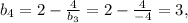 b_4=2-\frac{4}{b_3}=2-\frac{4}{-4}=3,