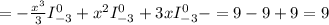 =-\frac{x^3}{3} I_{-3}^0 +x^2I_{-3}^0 +3xI_{-3}^0 -= 9-9+9=9