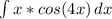 \int\limits {x*cos(4x) } \, dx