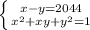 \left \{ {{x-y=2044} \atop {x^2+xy+y^2=1}} \right.