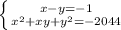 \left \{ {{x-y=-1} \atop {x^2+xy+y^2=-2044}} \right.