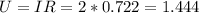 U=IR=2*0.722=1.444