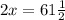 2x=61\frac{1}{2}