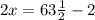 2x=63 \frac{1}{2}-2