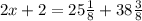 2x+2=25 \frac{1}{8}+38 \frac{3}{8}