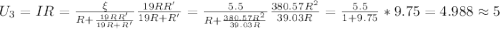U_3=IR=\frac{\xi }{R+\frac{19RR'}{19R+R'} }\frac{19RR'}{19R+R'}=\frac{5.5}{R+\frac{380.57R^2}{39.03R} }\frac{380.57R^2}{39.03R}=\frac{5.5}{1+9.75}*9.75=4.988\approx 5