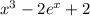 x^3-2e^x+2