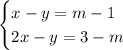 \begin{cases} x-y=m-1 \\ 2x-y=3-m \end{cases}