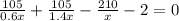 \frac{105}{0.6x} + \frac{105}{1.4x} - \frac{210}{x} - 2 = 0